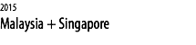 2015 Malaysia + Singapore